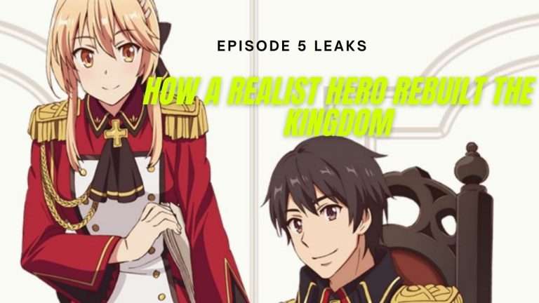 How A Realist Hero Rebuilt the Kingdom Episode 5 Leaks!!