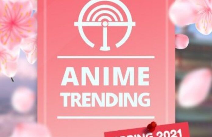 Top Anime Spring 2021 that keeps you Binge-Watching!