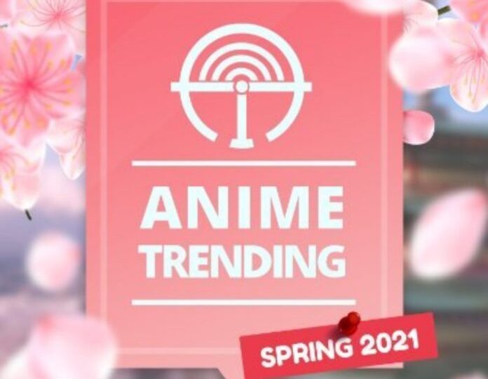 Top Anime Spring 2021 that keeps you Binge-Watching!