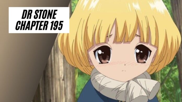 Read Dr Stone Chapter 195 – Latest Updates on Dr Stone Chapter 195!