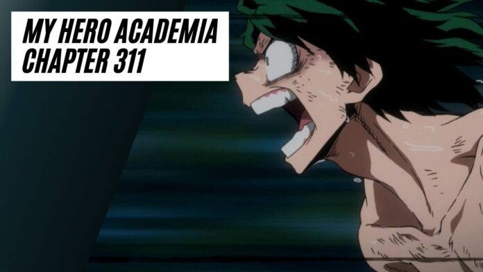 Read My Hero Academia Chapter 311 – Latest Updates on MHA Chapter 311!