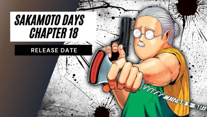 Sakamoto Days Chapter 18 Release Date, Read Sakamoto Days Chapter 18 Online!