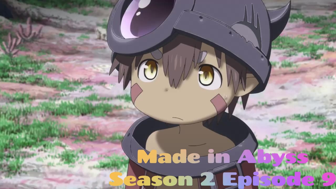 Made in Abyss Season 2 Episode 9