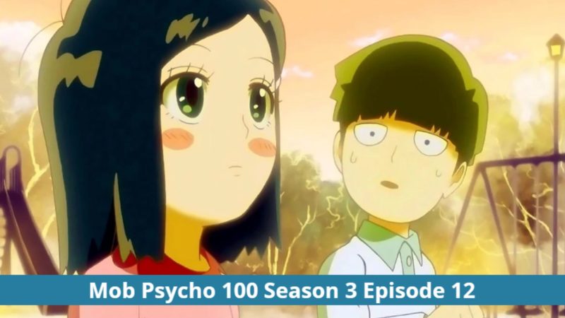 Mob Psycho 100 Season 3 Episode 12: Confession Of Future! Publication Date