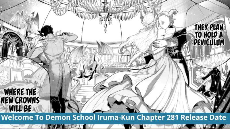 Welcome To Demon School Iruma Kun Chapter 281: Opera’s Ways! Release Date & Plot