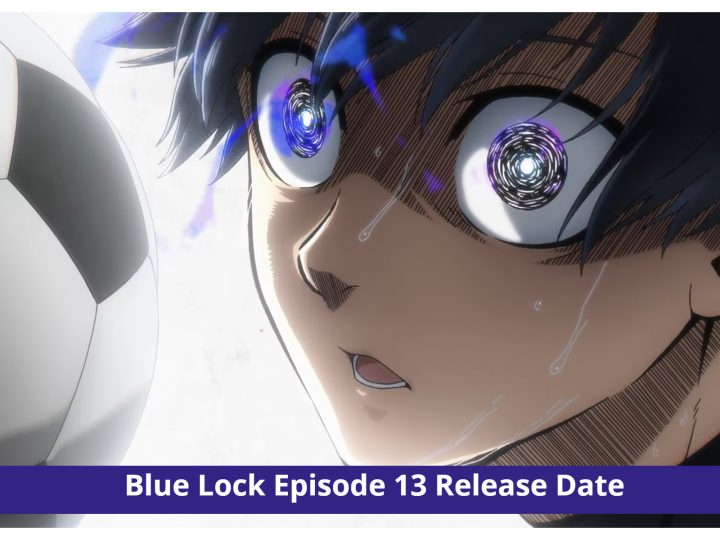 Blue Lock Episode 13: Will It Return? Publication Date And More