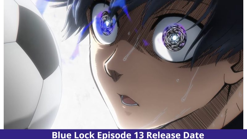 Blue Lock Episode 13: Will It Return? Publication Date And More