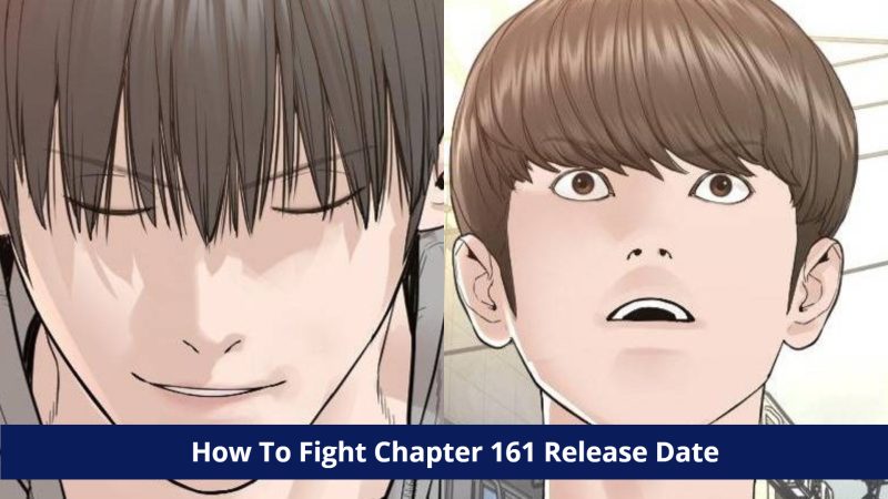 How To Fight Chapter 161: Should Yoo Hobin Join Seo Haesu? Release Date