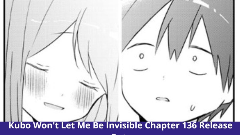 Koki’s Mother Is Present In Kubo Won’t Let Me Be Invisible Chapter 136! Release Date And Story