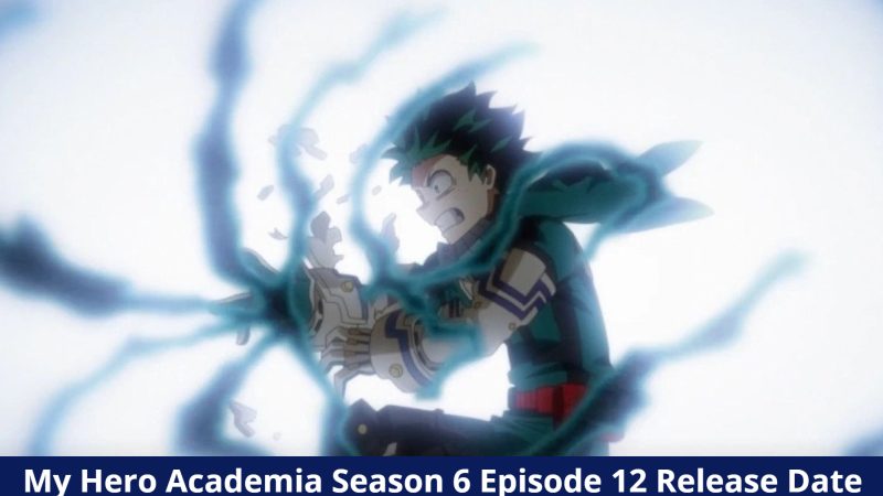 My Hero Academia Season 6 Episode 12: Deku Kills Himself? Publication Date and Plot