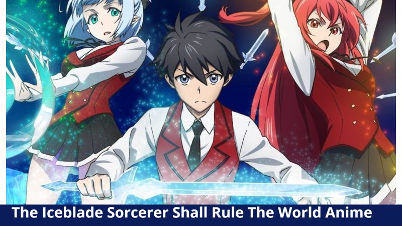 The Iceblade Sorcerer Shall Rule The World Anime: New Trailer Is Out! Set To 2023 Release Date