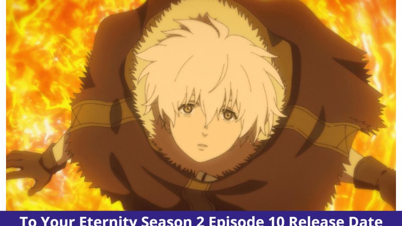 To Your Eternity Season 2 Episode 10: A Strange Girl, Bom’s Plan! Publication Date & More Details