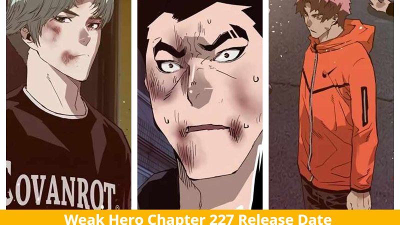 Chapter 227 Of Weak Hero: Ben vs. Gerard? Release Date And Story