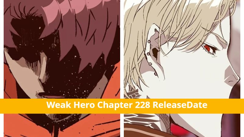 Weak Hero Chapter 228: Worst Battle Ever! Publication Date & Plot