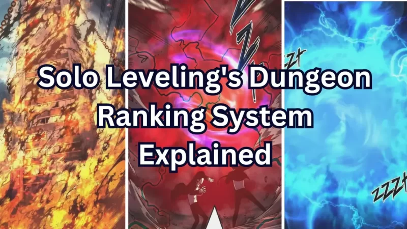 Solo Leveling’s Dungeon Ranking System: Detailed Explanation