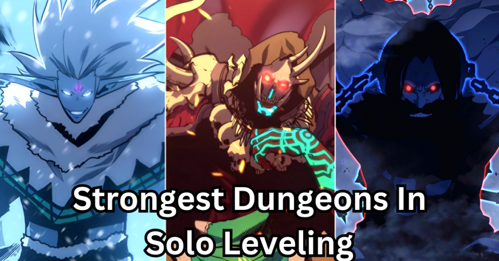 Strongest Dungeons In Solo Leveling